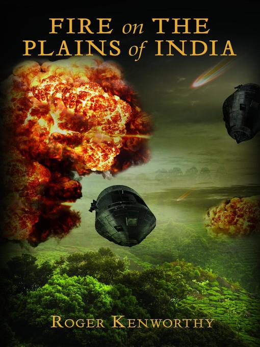 Title details for Fire on the Plains of India by Roger Kenworthy - Available